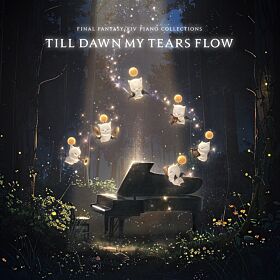 Final Fantasy XIV Square Enix JP FanFest 2026 Piano Collection CD Till Dawn My Tears Flow