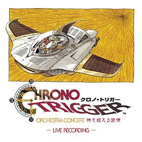 Chrono Trigger CHRONO TRIGGER Orchestra Concert Square Enix Tokyo Game Show 2026 Melodies Across Time Live Recording CD