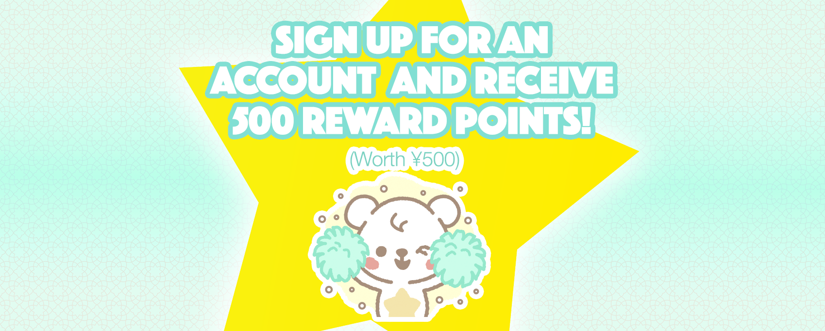 Sign up for an Account and get 500 Points!