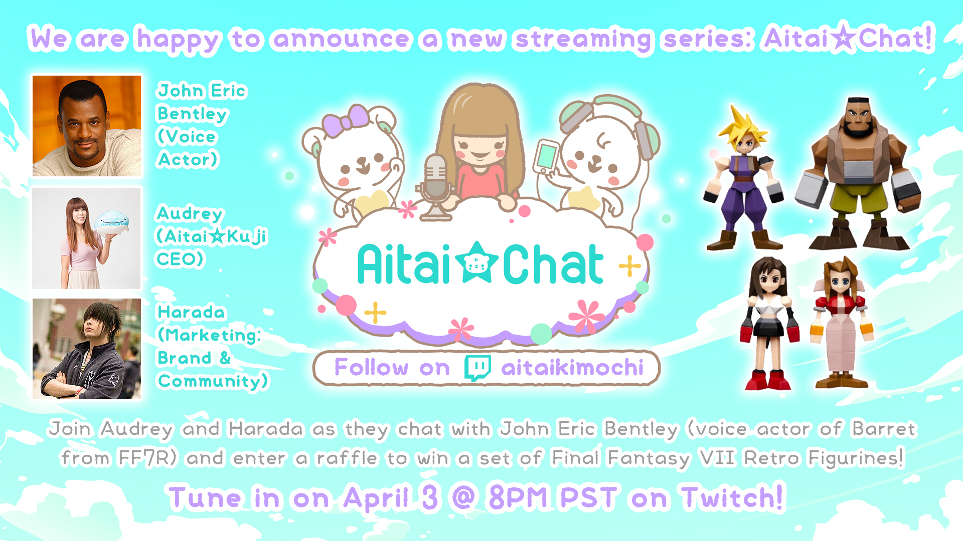 Introducing a new Streaming Series: Aitai☆Chat! Our first guest is John Eric Bentley, Voice of Barret from FF7R!