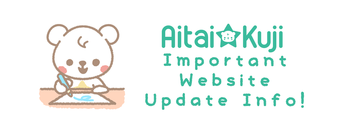 Aitai☆Kuji Website Update Important Info